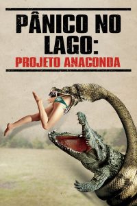 Pânico no Lago Projeto Anaconda