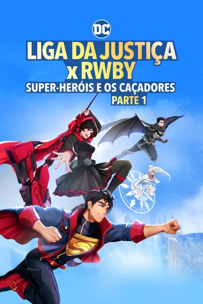 Liga Da Justi A X Rwby Super Her Is E Ca Adores Parte Veja Onde Assistir Filme Completo