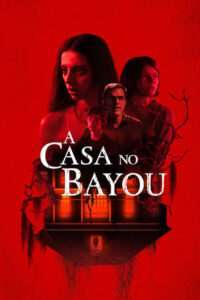 A Casa no Bayou – A House on the Bayou